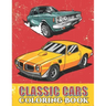 Classic Cars Coloring Book: Cool Cars and Vehicle Coloring Book For Boys and Adults