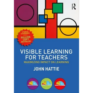 Visible Learning for Teachers: Maximizing Impact on Learning