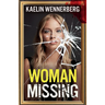 Woman Missing: A totally addictive psychological thriller with a shocking final twist