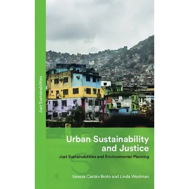 Urban Sustainability and Justice: Just Sustainabilities and Environmental Planning