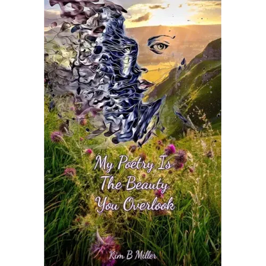 My Poetry Is The Beauty You Overlook