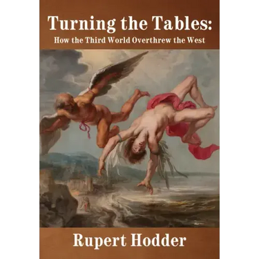 Turning the Tables: How the Third World Overthrew the West