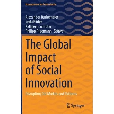 The Global Impact of Social Innovation: Disrupting Old Models and Patterns