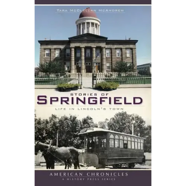 Stories of Springfield: Life in Lincoln's Town