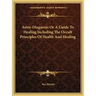 Astro-Diagnosis or a Guide to Healing Including the Occult Principles of Health and Healing