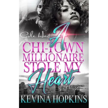 A Chi-Town Millionaire Stole My Heart: An Urban Romance