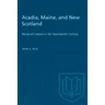 Acadia, Maine, and New Scotland: Marginal Colonies in the Seventeenth Century