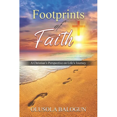 Footprints of Faith: A Christian's Perspective on Life's Journey