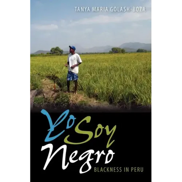Yo Soy Negro: Blackness in Peru