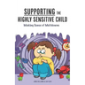 Supporting the Highly Sensitive Child: Making Sense of Meltdowns