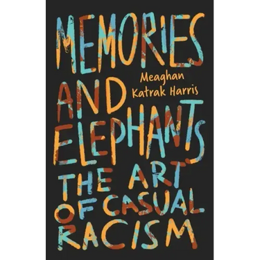 Memories and Elephants: The art of casual racism
