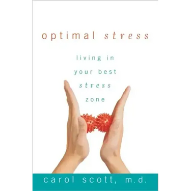Optimal Stress: Living in Your Best Stress Zone