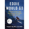 Eddie Would Go: The Story of Eddie Aikau, Hawaiian Hero and Pioneer of Big Wave Surfing