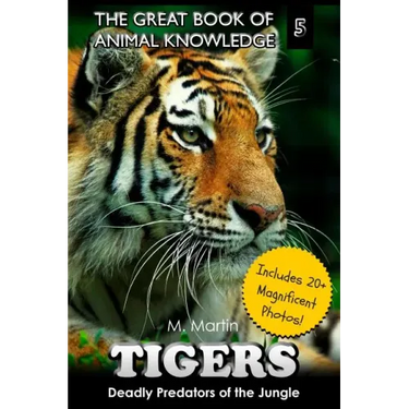 Tigers: Deadly Predators of the Jungle