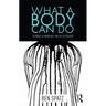 What a Body Can Do