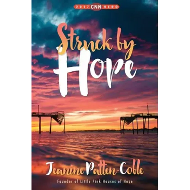 Struck by Hope: The True Story of Answering God's Call and the Creation of Little Pink Houses of Hope