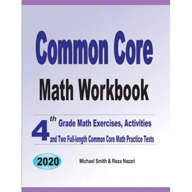 Common Core Math Workbook: 4th Grade Math Exercises, Activities, and Two Full-Length Common Core Math Practice Tests