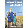 What's Not Allowed?: A Family Journey with Autism