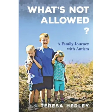 What's Not Allowed?: A Family Journey with Autism