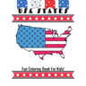 USA States Fun Coloring Book For Kids!: A United States Coloring Book With State Bird, State Seal, State Flower, Fun Filled Learning And Coloring