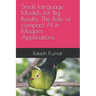 Small language Models for Big Results: The Role of compact AI in Modern Applications