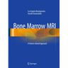 Bone Marrow MRI: A Pattern-Based Approach