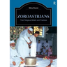 Zoroastrians: Their Religious Beliefs and Practices