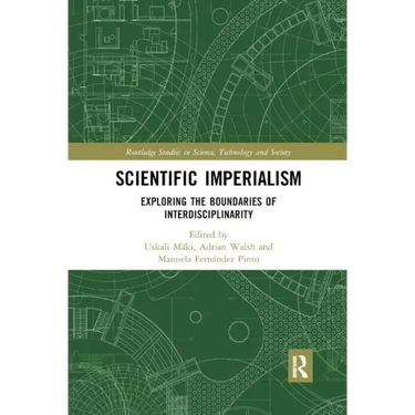 Scientific Imperialism: Exploring the Boundaries of Interdisciplinarity
