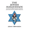 The Jewish Masquerade: The Relationship Between Modern Jews and Ancient Hebrew-Israelites