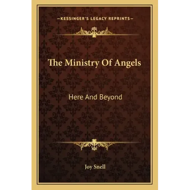 The Ministry of Angels: Here and Beyond