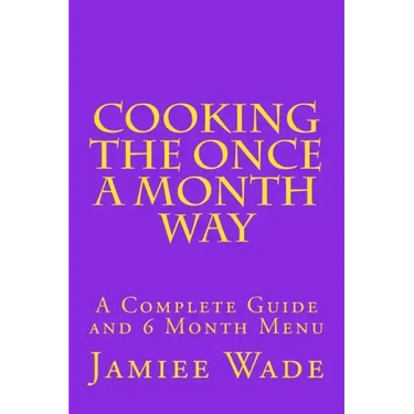 Cooking the Once a Month Way
