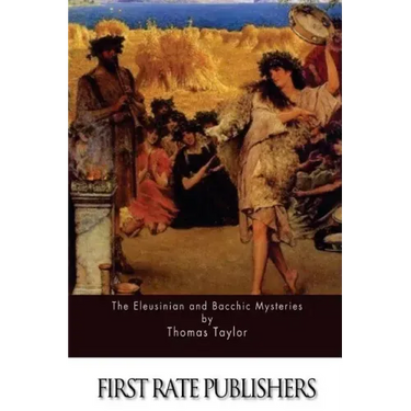 The Eleusinian and Bacchic Mysteries