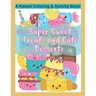 Super Sweet Treats and Cute Desserts A Kawaii Coloring and Activity Book: Coloring, Drawing, Word Search, Dot to Dot Activities - fun for all ages!