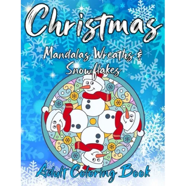 Christmas Mandalas Wreaths & Snowflakes Adult Coloring Book