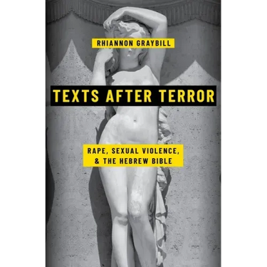 Texts After Terror: Rape, Sexual Violence, and the Hebrew Bible
