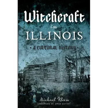 Witchcraft in Illinois: A Cultural History