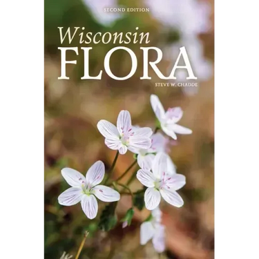 Wisconsin Flora: An Illustrated Guide to the Vascular Plants of Wisconsin