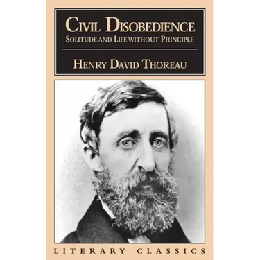Civil Disobedience, Solitude and Life Without Principle