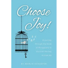 Choose Joy: A Journey Through the Book of Philippians to Discover the Key to True Joy
