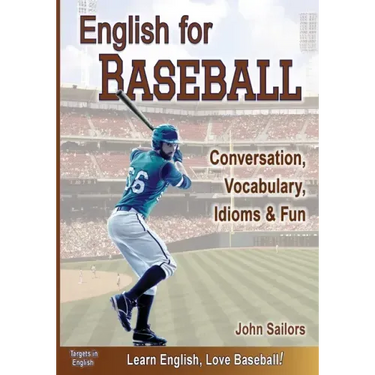 English for Baseball: Conversation, Vocabulary, Idioms and Fun