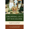 Dropping out of Socialism: The Creation of Alternative Spheres in the Soviet Bloc
