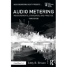 Audio Metering: Measurements, Standards and Practice