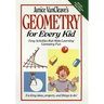 Janice Vancleave's Geometry for Every Kid: Easy Activities That Make Learning Geometry Fun