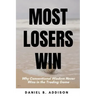 Most Losers Win: Why Conventional Wisdom Never Wins in the Trading Game