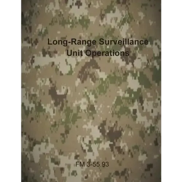 Long-Range Surveillance Unit Operations: FM 3-55.93