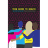 Teen Guide To Health: How To Be Your Best Self: Physical Emotional Social
