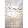 Meditation: A Practical Guide to a Spiritual Discipline