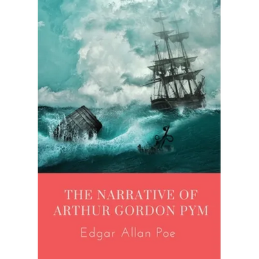 The Narrative of Arthur Gordon Pym: The Narrative of Arthur Gordon Pym of Nantucket is the only complete novel written by Edgar Allan Poe. The work re