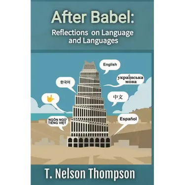 After Babel: Reflections on Language and Languages