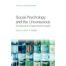 Social Psychology and the Unconscious: The Automaticity of Higher Mental Processes